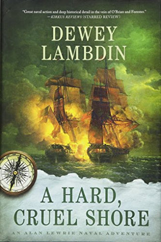 A Hard, Cruel Shore: An Alan Lewrie Naval Adventure (Hardcover)