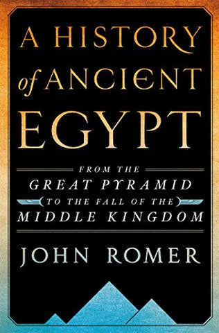A History of Ancient Egypt Volume 2: From the Great Pyramid to the Fall of the Middle Kingdom (Hardcover)