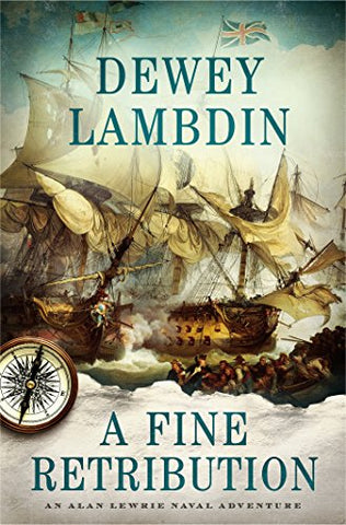 A Fine Retribution: An Alan Lewrie Naval Adventure (Hardcover)