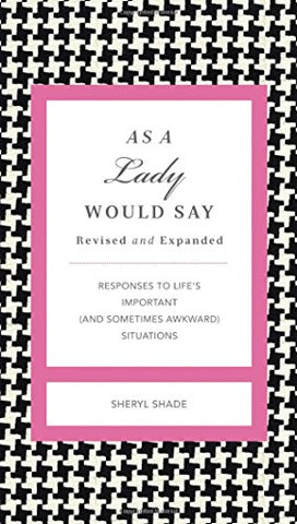 As A Lady Would Say Revised & Updated: Responses To Life's Important (And Sometimes Awkward) Situations, Hardcover