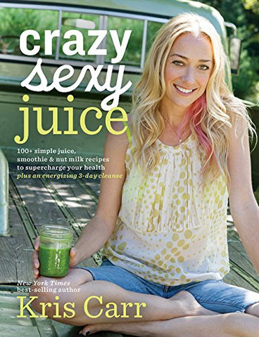 Crazy Sexy Juice (Hardcover)