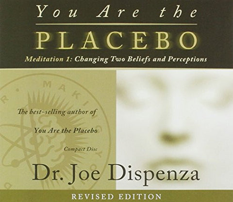 You are the Placebo Meditation 1: Changing Two Beliefs & Perceptions - 1 Audio CD