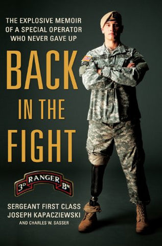 Back in the Fight: The Explosive Memoir of a Special Operator Who Never Gave Up, Sergeant Joseph Kapacziewski & Charles W. Sasser  - (Hardcover) Large Print