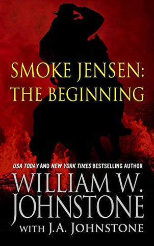 Smoke Jensen: The Beginning, William W. Johnstone - (Hardcover) Large Edition
