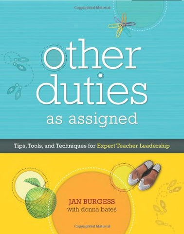 Other Duties As Assigned: Tips, Tools, And Techniques For Expert Teacher Leadership (Paperback)