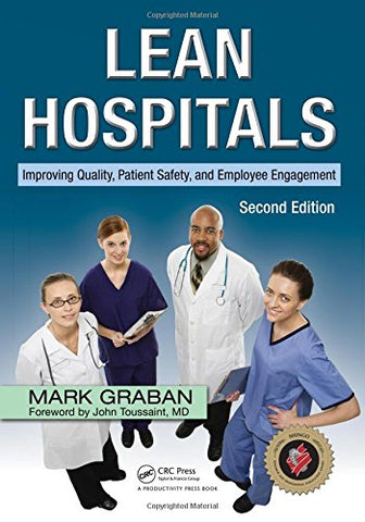 Lean Hospitals: Improving Quality Patient Safety, and Employee Satisfaction, Second Edition, Softcover