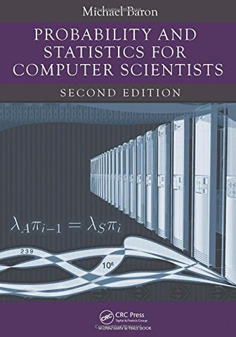 PROBABILITY AND STATISTICS FOR COMPUTER SCIENTISTS, SECOND EDITION (hardcover)