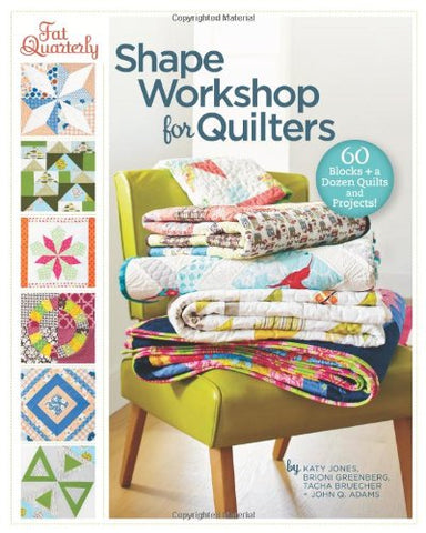 Fat Quarterly Shape Workshop for Quilters (Paperback)