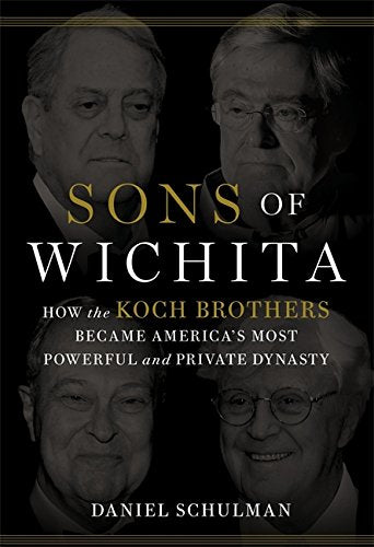 Sons of Wichita: How the Koch (Hardcover)