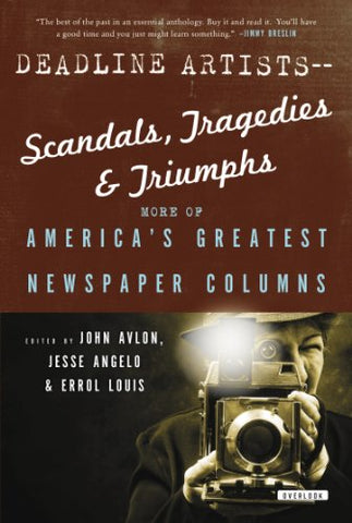 Deadline Artists: Scandals, Tragedies, and Triumphs (Hardcover)