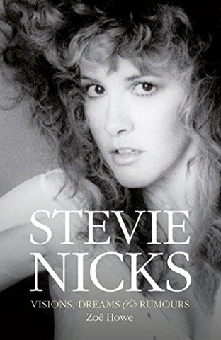 Stevie Nicks: Visions, Dreams & Rumors - Hardcover