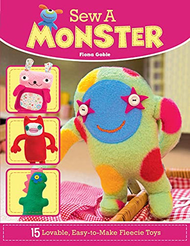 Sew a Monster: 15 Lovable, Easy-to-Make Fleecie Toys (Paperback)
