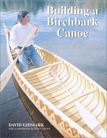 Building a Birchbark Canoe: The Algonquin Wabanaki Tciman