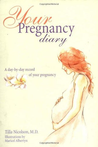 Your Pregnancy Diary: A Day-by-day Record Of Your Pregnancy