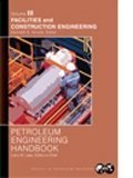 Petroleum Engineering Handbook, Volume III: Facilities and Construction Engineering (Softcover) (not in pricelist)