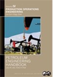 Petroleum Engineering Handbook, Volume IV: Production Operations Engineering (Softcover)