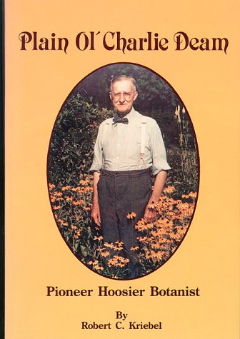 Plain Ol' Charlie Deam: Pioneer Hoosier Botanist (Hardcover)