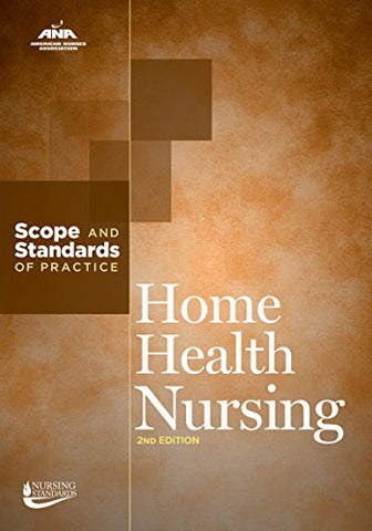 Home Health Nursing: Scope and Standards of Practice, 2nd Edition, paperback