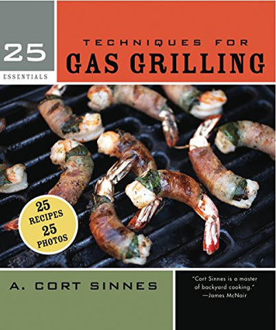 25 Essentials: Techniques for Gas Grilling (Spiral Bound)
