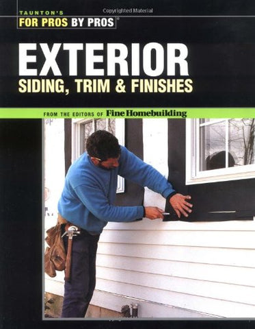 For Pros By Pros: Exterior Siding, Trim & Finishes (Paperback)