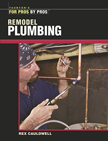For Pros By Pros: Remodel Plumbing (Paperback)