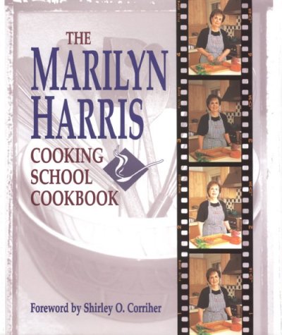 The Marilyn Harris Cooking School Cookbook