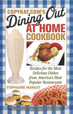 Copykat.com’s Dining Out at Home Cookbook (Paperback)
