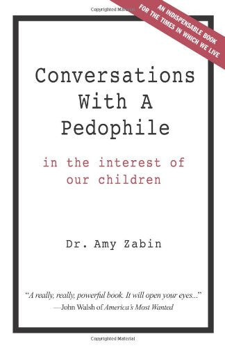 Conversations With A Pedophile: In the Interest of our Children