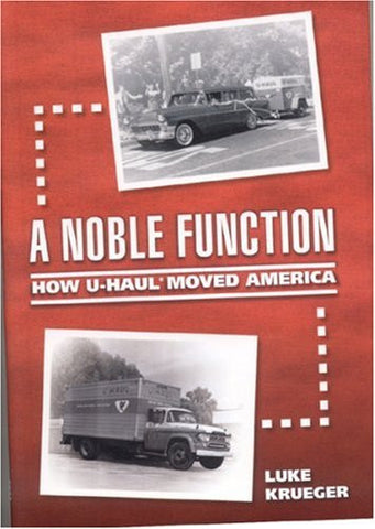 A Noble Function: How U-Haul Moved America