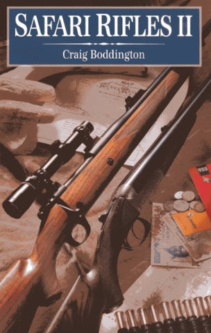 Safari Rifles II Doubles, Magazine Rifles, and Cartridges for African Hunting (Hardcover)