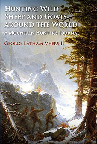 Hunting Wild Sheep and Goats around the World (Hardcover)