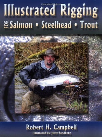 Frank Amato Publications- Illustrated Rigging For Salmon/Steelhead/Trout, Robert Campbell (Paperback)