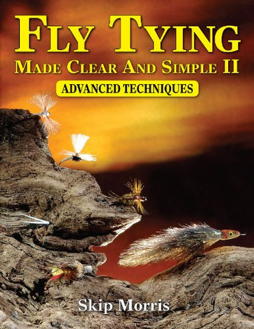 Frank Amato Publications- Fly Tying Made Clear & Simple II, Skip Morris (Spiral-bound)