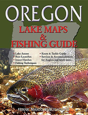 Frank Amato Publications- Oregon Lake Maps & Fishing Guide, Updated 2014 (Paperback)
