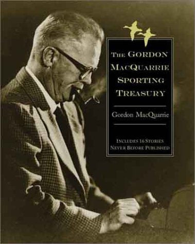 Year Round Gifts For Hunters - The Gordon MacQuarrie Sporting Treasury (Hardcover)