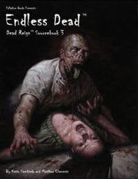 Dead Reign Sourcebook 3: Endless Dead (Paperback)