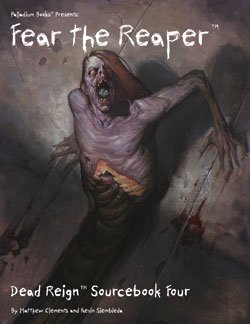 Dead Reign Sourcebook 4: Fear the Reaper (Paperback)