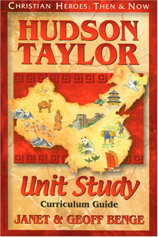Hudson Taylor: Unit Study Curriculum Guide (Christian Heroes: Then & Now) (Paperback)