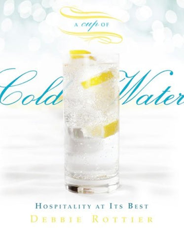 A Cup of Cold Water: Hospitality at Its Best (Paperback)