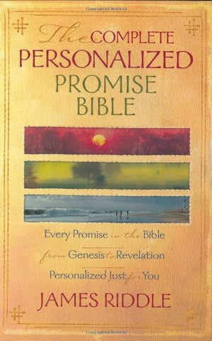 The Complete Personalized Promise Bible: Every Promise in the Bible from Genesis to Revelation, Written Just for You (Personalized Promise Bible) ... Promise Bible) (Personalized Promise Bible)