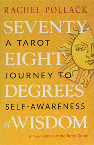 Seventy-Eight Degrees of Wisdom by Rachel Pollack (Paperback)