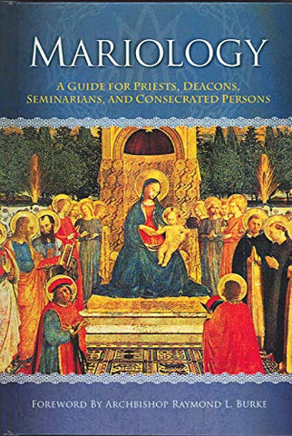 Mariology: A Guide for Priests, Deacons, Seminarians, and Consecrated Persons
