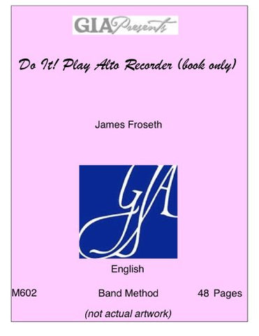 Do It! Play Alto Recorder (book only)--Froseth, James-