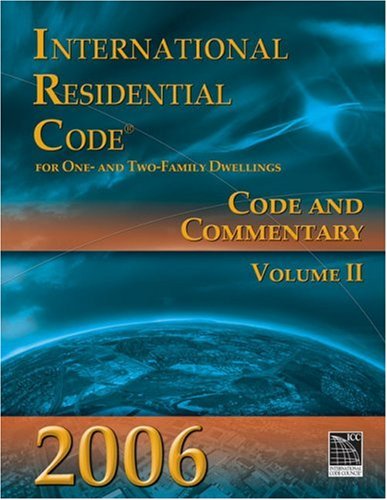 2006 International Residential Code: Code and Commentary, Volume II (Chapters 12-43) (paperback)