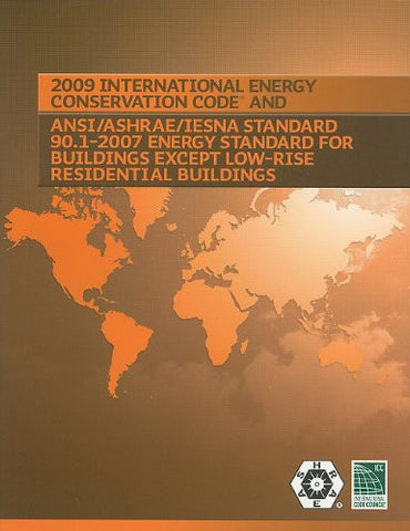 2009 International Energy Conservation Code and ANSI/ASHRAE/IESNA Standard 90.1-2007 (paperback)