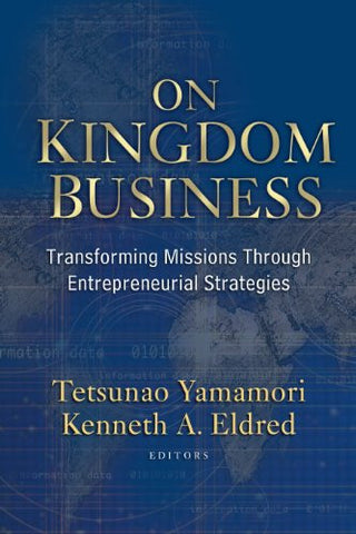 On Kingdom Business: Transforming Missions Through Entrepreneurial Strategies
