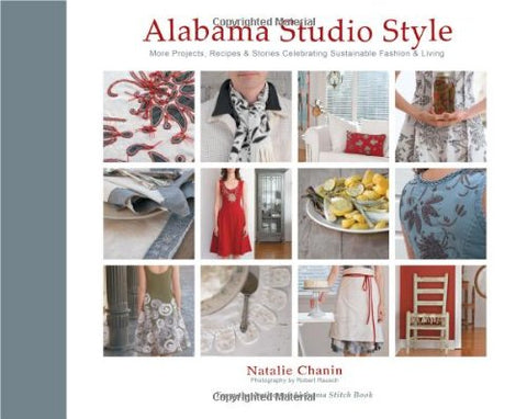 Alabama Studio Style : More Projects, Recipes & Stories Celebrating Sustainable Fashion & Living (Hardcover)