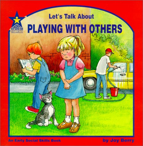 Let's Talk About Playing With Others: An Early Social Skills Book