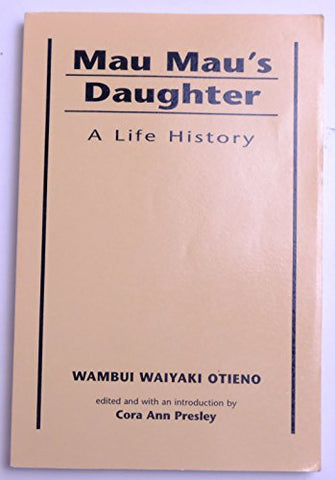 Mau Mau's Daughter: A Life History (Paperback)