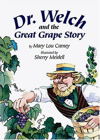 Dr. Welch and the Great Grape Story